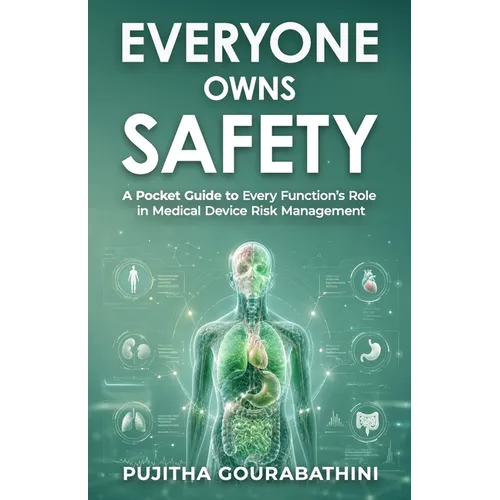 Everyone Owns Safety: A Pocket Guide to Every Function's Role in Medical Device Risk Management - Paperback