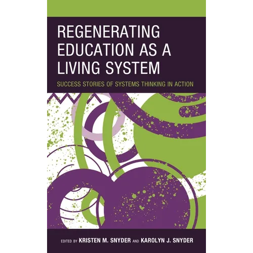 Regenerating Education as a Living System: Success Stories of Systems Thinking in Action - Hardcover