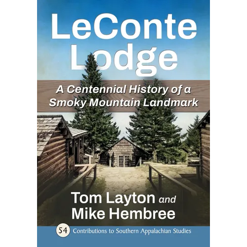LeConte Lodge: A Centennial History of a Smoky Mountain Landmark - Paperback