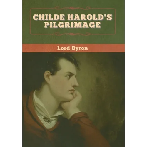 Childe Harold's Pilgrimage - Hardcover