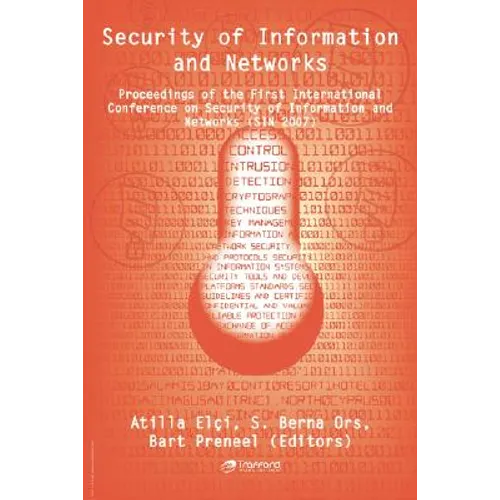 Security of Information and Networks: Proceedings of the First International Conference on Security of Information and Networks (Sin 2007) - Paperback