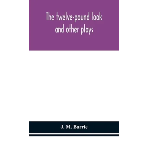 The Twelve-Pound Look: And Other Plays - Hardcover