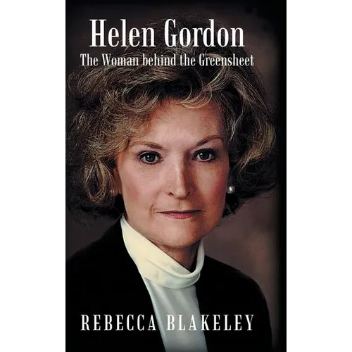 Helen Gordon: The Woman Behind the Greensheet - Hardcover