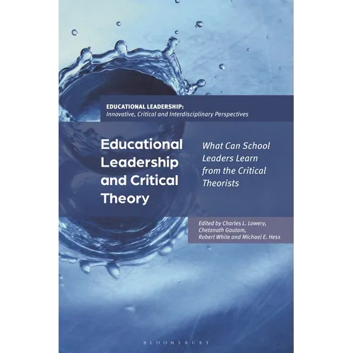 Educational Leadership and Critical Theory: What Can School Leaders Learn from the Critical Theorists - Paperback