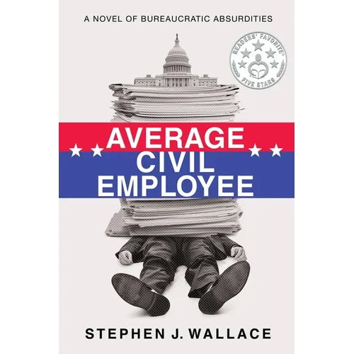 Average Civil Employee: A Novel of Bureaucratic Absurdities - Paperback