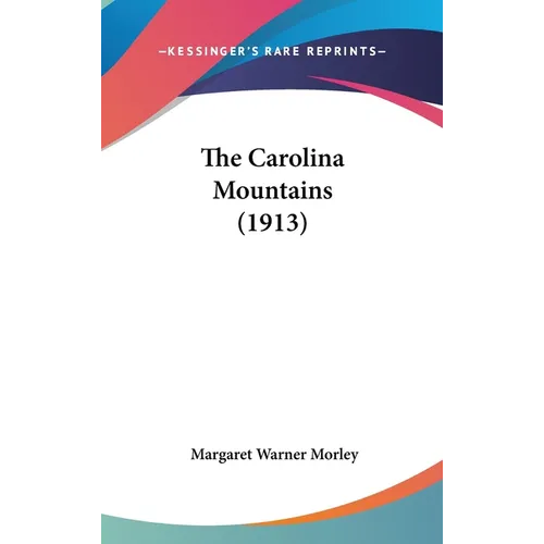 The Carolina Mountains (1913) - Hardcover