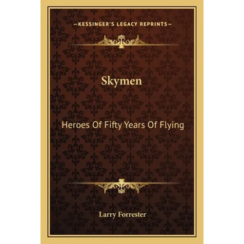 Skymen: Heroes Of Fifty Years Of Flying - Paperback