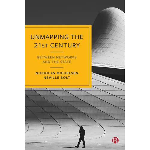 Unmapping the 21st Century: Between Networks and the State - Paperback