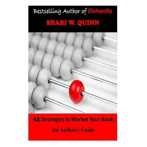 42 Strategies to Market Your Book: An Author's Guide - Paperback