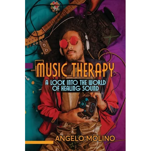 Music Therapy: A Look into The World of Healing Sound - Paperback