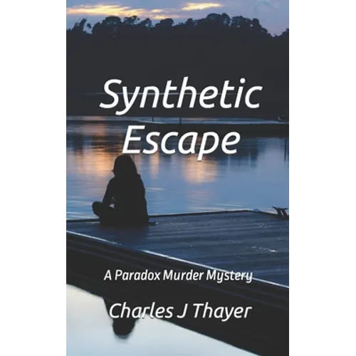 Synthetic Escape: A Murder Mystery - Paperback