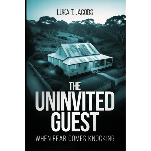 The Uninvited Guest: When Fear Comes Knocking - Paperback