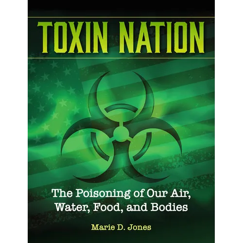 Toxin Nation: The Poisoning of Our Air, Water, Food, and Bodies - Hardcover