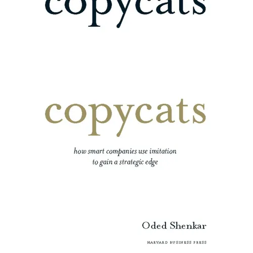 Copycats: How Smart Companies Use Imitation to Gain a Strategic Edge - Hardcover