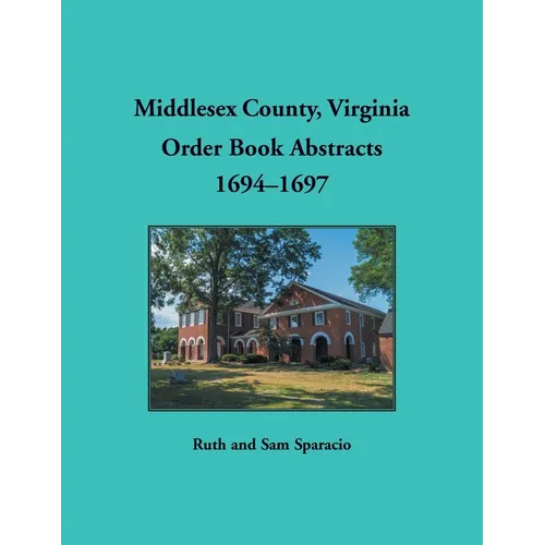 Middlesex County, Virginia Order Book Abstracts, 1694-1697 - Paperback