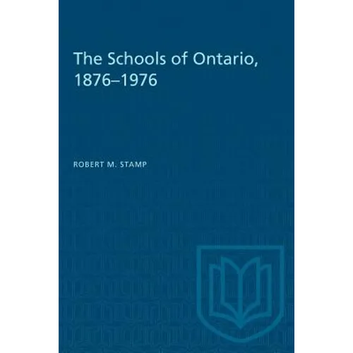 The Schools of Ontario, 1876-1976 - Paperback