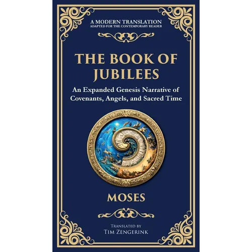 The Book of Jubilees: A Timeless Chronicle of Sacred History and Divine Law (Deluxe Hardbound Edition)