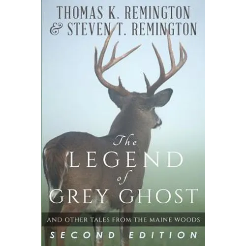 The Legend of Grey Ghost and Other Tales From the Maine Woods - Paperback