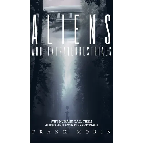 Alien's and Extraterrestrial's - Hardcover