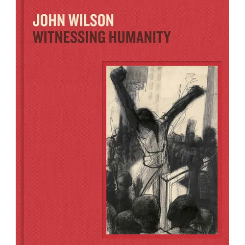 John Wilson: Witnessing Humanity - Hardcover