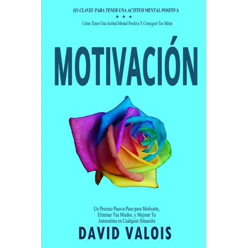 Motivación: Cómo tenerla todos los días. ¡21 Secretos! - Paperback