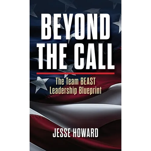 Beyond the Call: The Team BEAST Leadership Blueprint