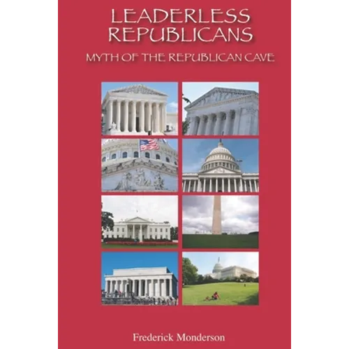Leaderless Republicans: Myth of the Republican Cave - Paperback