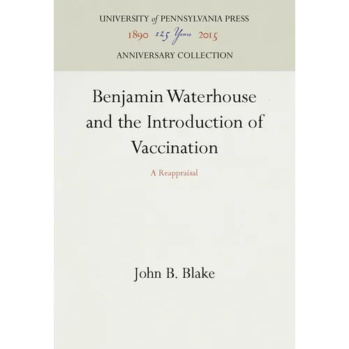 Benjamin Waterhouse and the Introduction of Vaccination: A Reappraisal - Hardcover