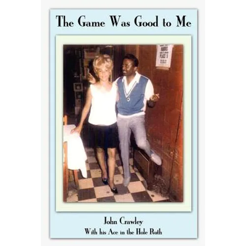 The Game Was Good to Me - Paperback