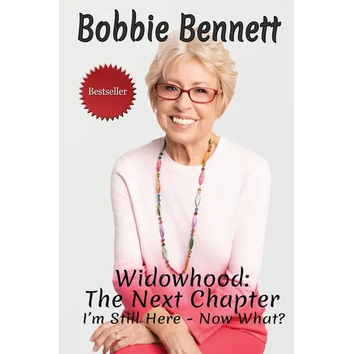 Widowhood: The Next Chapter: I'm Still Here - Now What? - Paperback
