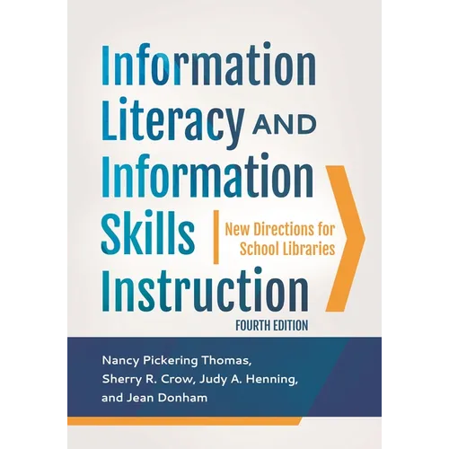 Information Literacy and Information Skills Instruction: New Directions for School Libraries - Paperback