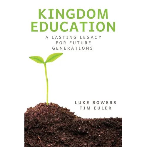 Kingdom Education: A Lasting Legacy for Future Generations