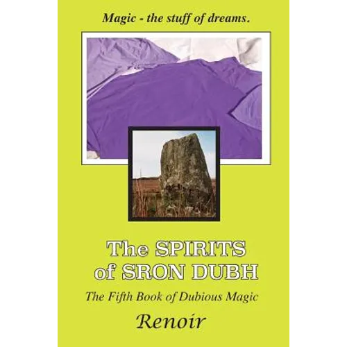 The Spirits of Sron Dubh: The Fifth Book of Dubious Magic - Paperback