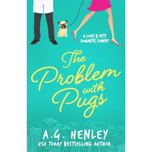 The Problem with Pugs: A Love & Pets Romantic Comedy Series Novel - Paperback