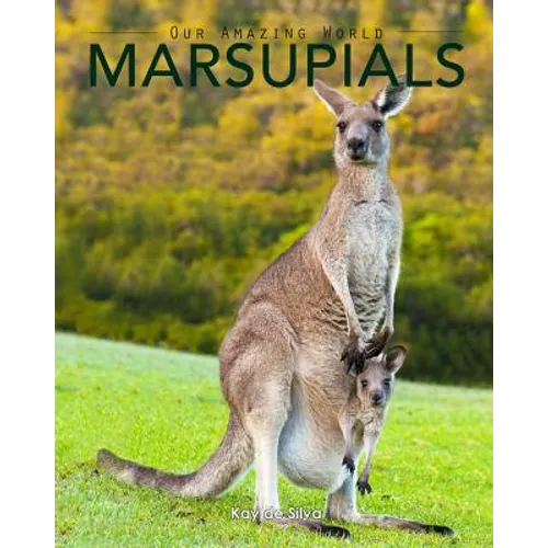 Marsupials: Amazing Pictures & Fun Facts of Animals in Nature - Paperback