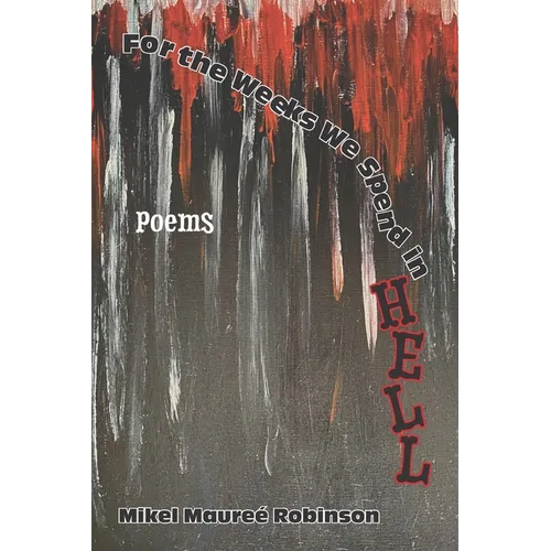 For the Weeks We Spend in Hell - Paperback