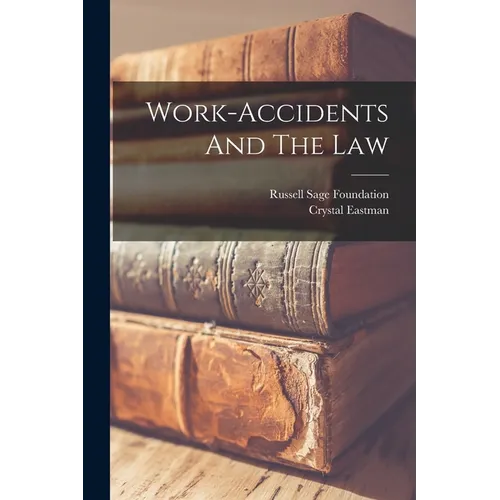 Work-accidents And The Law - Paperback