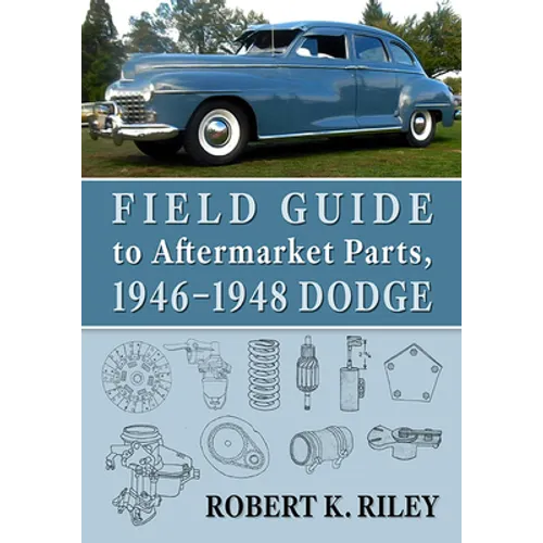 Field Guide to Aftermarket Parts, 1946-1948 Dodge - Paperback