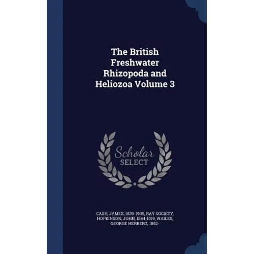 The British Freshwater Rhizopoda and Heliozoa Volume 3 - Hardcover