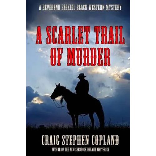 A Scarlet Trail of Murder: A Reverend Ezekiel Black Western Mystery - Paperback