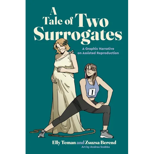 A Tale of Two Surrogates: A Graphic Narrative on Assisted Reproduction - Paperback