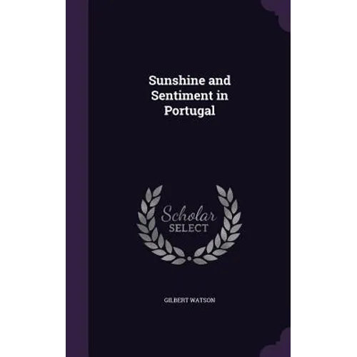 Sunshine and Sentiment in Portugal - Hardcover
