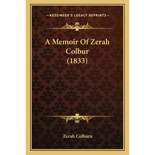 A Memoir Of Zerah Colbur (1833) - Paperback