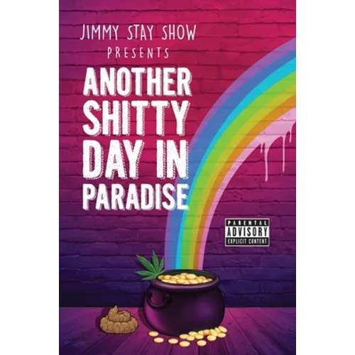 Jimmy Stay Show Presents Another Shitty Day in Paradise - Paperback