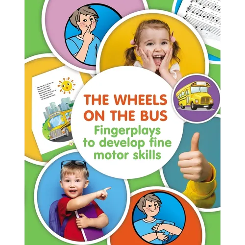 The Wheels on the Bus. Fingerplay to Develop Fine Motor Skills - Paperback