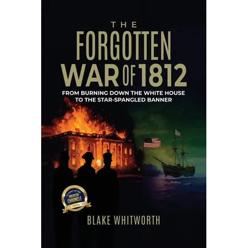 The Forgotten War of 1812 - Paperback