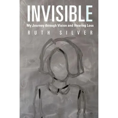 Invisible: My Journey Through Vision and Hearing Loss - Paperback