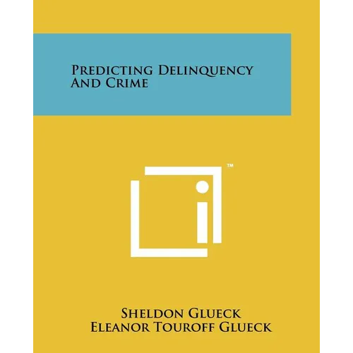 Predicting Delinquency and Crime - Paperback
