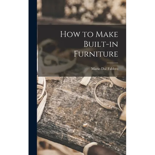 How to Make Built-in Furniture - Hardcover