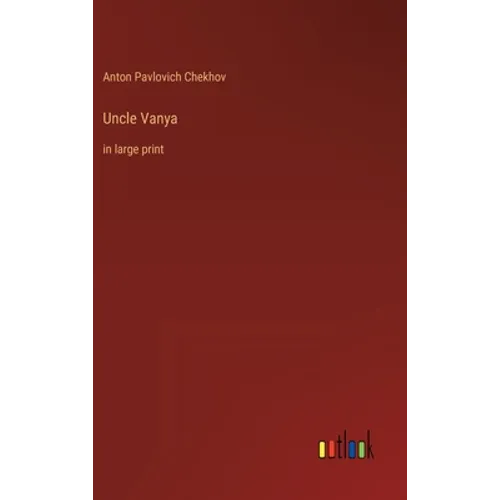 Uncle Vanya: in large print - Hardcover